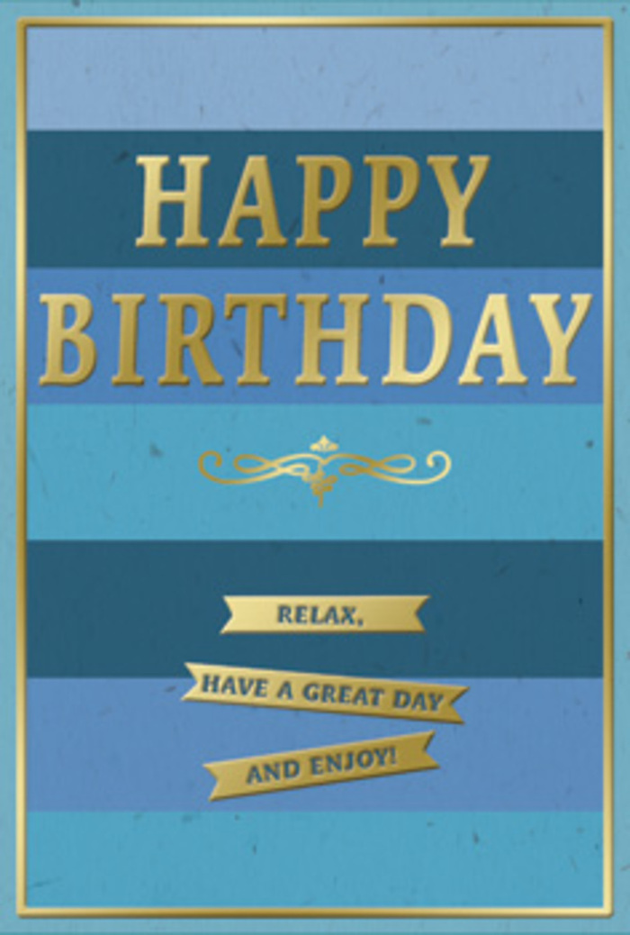 An artfully designed birthday card stands against a tranquil background, its colour scheme of layered blues and warm golds creating an atmosphere of gentle celebration, much like the relaxed pace of an early evening in Cranford. The card's main field is made up of broad, horizontal stripes that flow from deep navy at the base to softer denim, teal, and finally a lighter, airy blue towards the top. These bands are smooth and even, evoking the calm of a clear horizon or the subtle shift of light over the rooftops near Cranford Park. Dominating the centre is the greeting HAPPY BIRTHDAY, embossed in large, capitalised letters of rich metallic gold. The lettering is slightly raised, its edges crisp, catching and reflecting light so that each letter seems to glow gently against the cooler background. Just below, a decorative golden flourish unfurls in a balanced, symmetrical pattern, adding a hint of vintage charm, like something taken from a classic bookplate or an old sign along Bath Road. Underneath this flourish, three slim gold ribbons extend across the lower section of the card, each forming part of the warm message: Relax, have a great day and enjoy! The text is clean and inviting, giving a clear sense of encouragement and ease. Encircling everything, a fine gold border runs close to the card's edges, framing the design and drawing the eye inward. The overall finish looks smooth and velvety, with the matte blues setting off the shine of the embossed gold. It feels like the kind of thoughtful birthday card a Cranford neighbour might pair with a fresh seasonal arrangement, offering not just congratulations but a quiet reminder to savour every moment.
